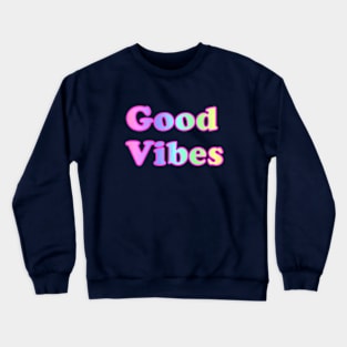 Color Good Vibes Crewneck Sweatshirt